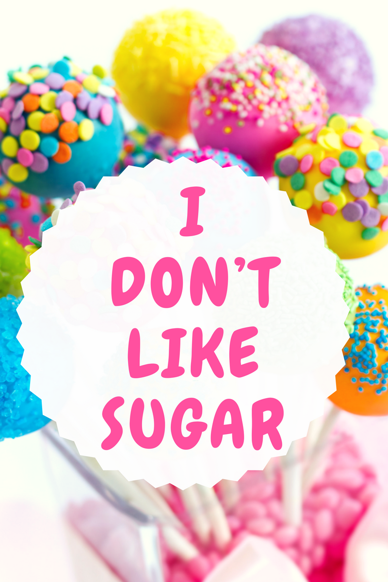 i don’t lıke sugar